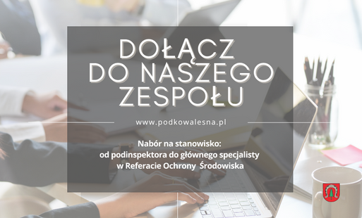 Urząd Miasta Podkowa Leśna poszukuje osoby do pracy w Referacie Ochrony Środowiska!