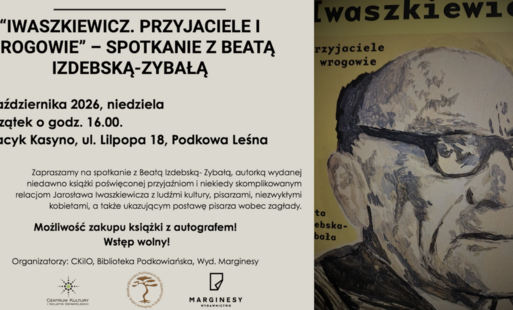 spotkanie z Beatą Izdebską-Zybałą, autorką książki Iwaszkiewicz. Przyjaciele i wrogowie.