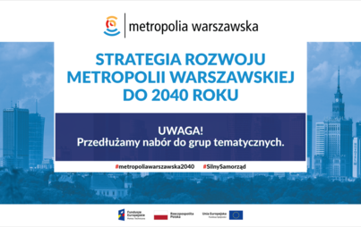 Zdjęcie do Przedłużenie naboru na ekspert&oacute;w w ramach &bdquo;Strategii rozwoju metropolii warszawskiej do 2040 roku&rdquo;
