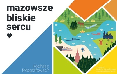 Zdjęcie do Mazowsze bliskie sercu. Konkurs fotograficzny